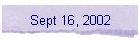 Sept 16, 2002