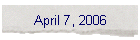 April 7, 2006