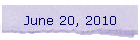 June 20, 2010