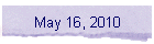 May 16, 2010