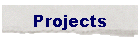 Projects